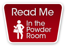Read Me In the Powder Room!