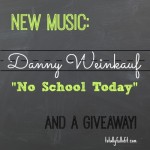 New Music by Danny Weinkauf : “No School Today”