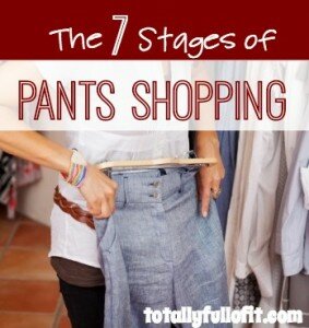 7 Stages of Pants Shopping