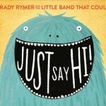 Brady Rymer "Just Say Hi!"