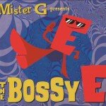 Mister G "The Bossy E"
